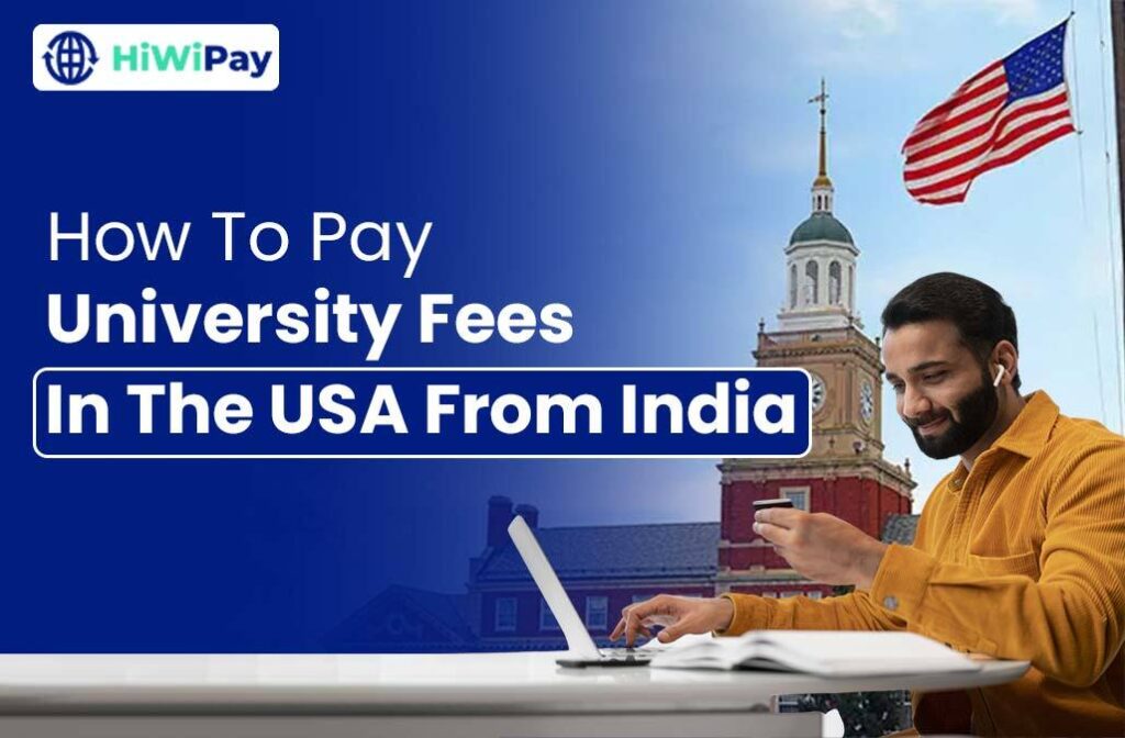 How To Pay University Fees In The USA From India