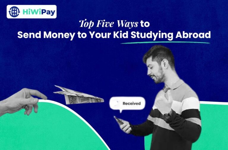 Top Five Ways to Send Money to Your Kid Studying Abroad